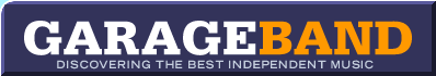 GarageBand.com - Discovering the best independent music!